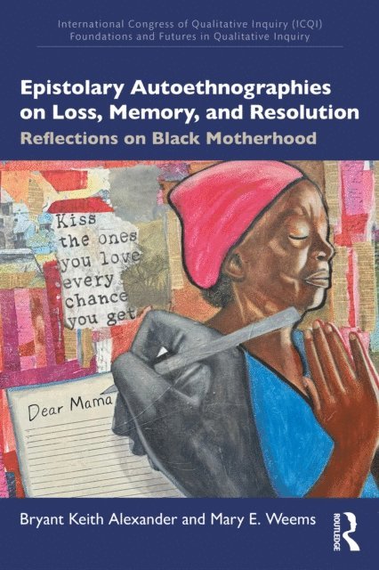Mary E. Weems, Bryant Keith Alexander - Epistolary Autoethnographies on Loss, Memory, and Resolution, E-bok