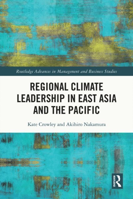 Akihiro Nakamura, Kate Crowley - Regional Climate Leadership in East Asia and the Pacific, E-bok