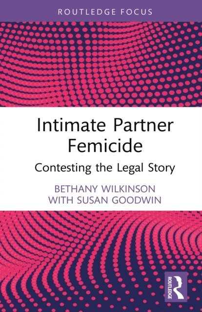 Susan Goodwin, Bethany Wilkinson - Intimate Partner Femicide, E-bok