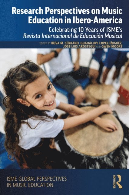 Gwen Moore, Jose Luis Arostegui, Guadalupe Lopez-Iniguez, Rosa Maria Serrano - Research Perspectives on Music Education in Ibero-America, E-bok