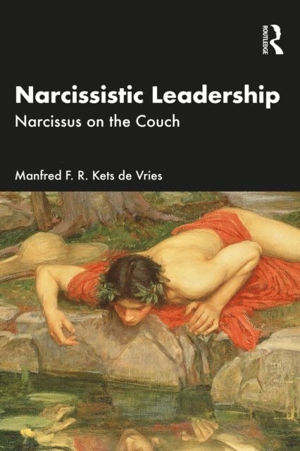Manfred F. R. Kets de Vries - Narcissistic Leadership, E-bok