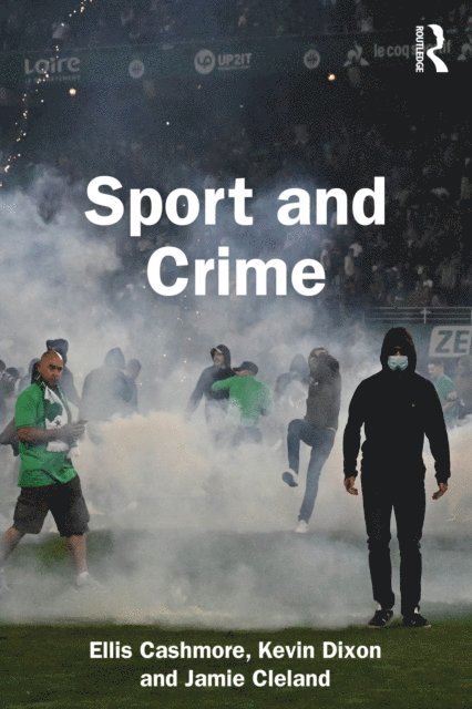 Jamie Cleland, Kevin Dixon, Ellis Cashmore - Sport and Crime, E-bok