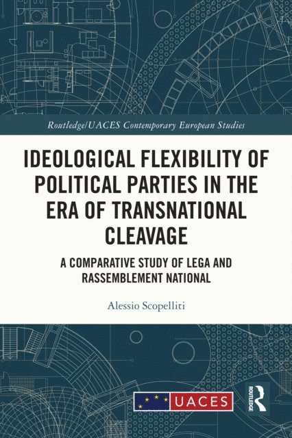 Alessio Scopelliti - Ideological Flexibility of Political Parties in the Era of Transnational Cleavage, E-bok