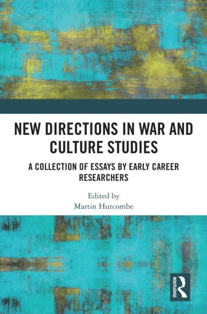 Martin Hurcombe - New Directions in War and Culture Studies, E-bok