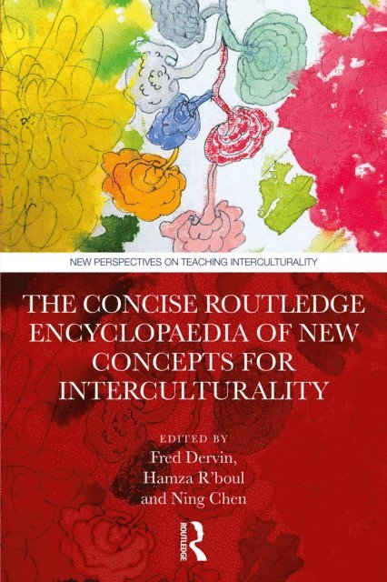 Ning Chen, Hamza R'boul, Fred Dervin - Concise Routledge Encyclopaedia of New Concepts for Interculturality, E-bok