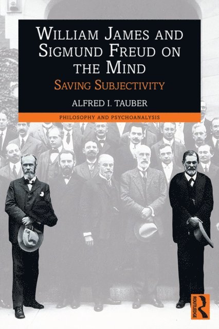 Alfred I. Tauber - William James and Sigmund Freud on the Mind, E-bok