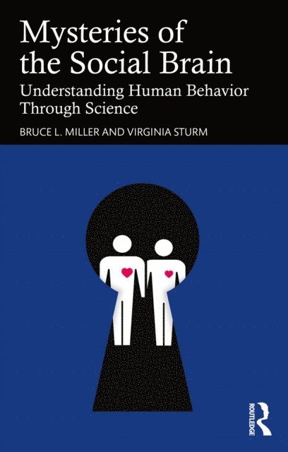 Virginia Sturm, Bruce L. Miller - Mysteries of the Social Brain, E-bok