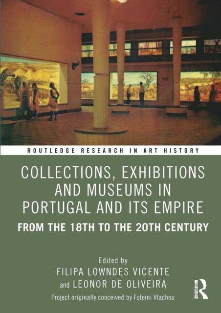 Leonor de Oliveira, Filipa Lowndes Vicente - Collections, Exhibitions and Museums in Portugal and Its Empire, E-bok