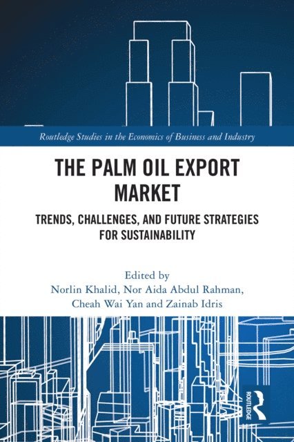 Zainab Idris, Cheah Wai Yan, Nor Aida Abdul Rahman, Norlin Khalid - Palm Oil Export Market, E-bok