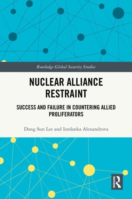 Iordanka Alexandrova, Dong Sun Lee - Nuclear Alliance Restraint, E-bok