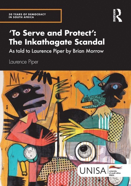 Laurence Piper - 'To Serve and Protect': The Inkathagate Scandal, E-bok