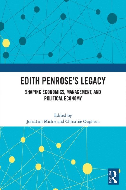 Christine Oughton, Jonathan Michie - Edith Penrose's Legacy, E-bok