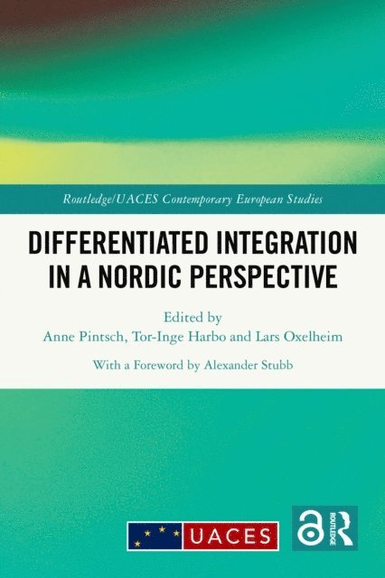 Lars Oxelheim, Tor-Inge Harbo, Anne Pintsch - Differentiated Integration in a Nordic Perspective, E-bok