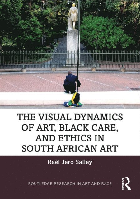 Rael Jero Salley - Visual Dynamics of Art, Black Care, and Ethics in South African Art, E-bok