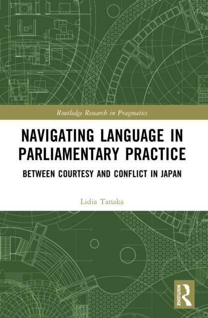 Lidia Tanaka - Navigating Language in Parliamentary Practice, E-bok