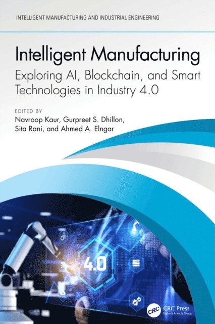 Ahmed A. Elngar, Sita Rani, Gurpreet S. Dhillon, Navroop Kaur - Intelligent Manufacturing, E-bok