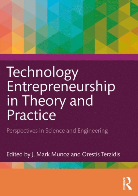Orestis Terzidis, J. Mark Munoz - Technology Entrepreneurship in Theory and Practice, E-bok