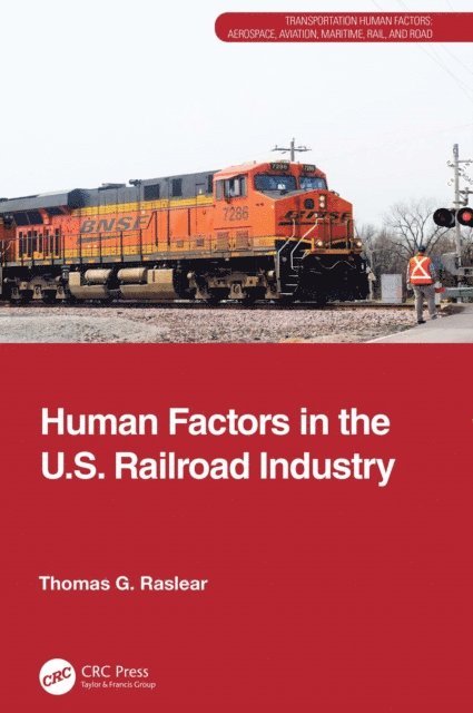 Thomas G. Raslear - Human Factors in the U.S. Railroad Industry, E-bok