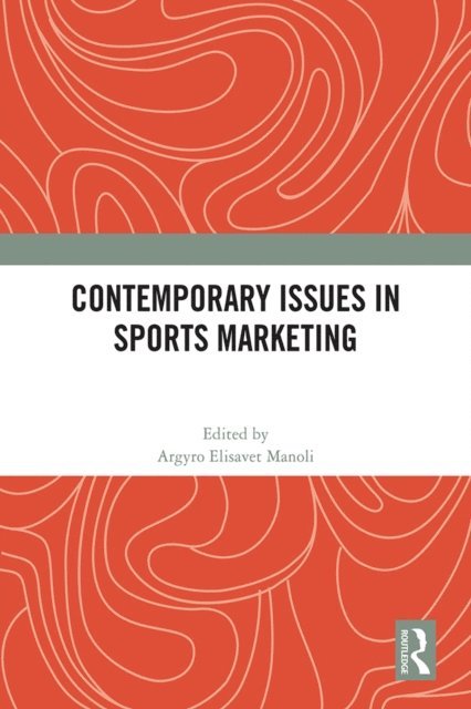 Argyro Elisavet Manoli - Contemporary Issues in Sports Marketing, E-bok