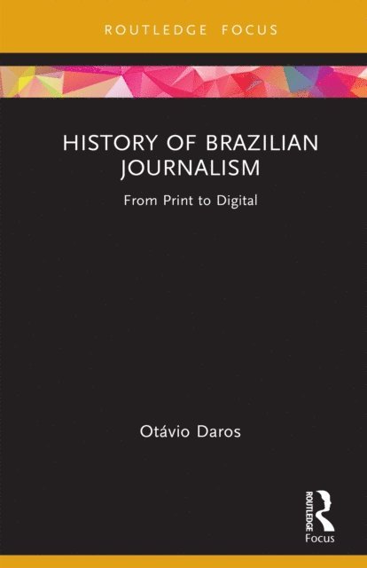 Otavio Daros - History of Brazilian Journalism, E-bok