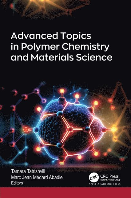 Marc Jean Medard Abadie, Tamara Tatrishvili - Advanced Topics in Polymer Chemistry and Materials Science, E-bok