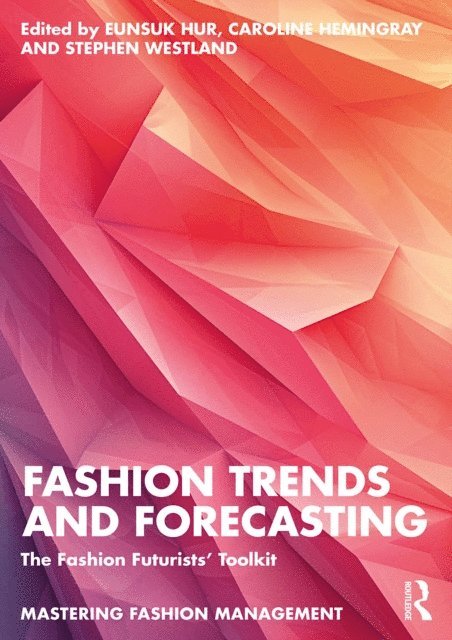 Stephen Westland, Caroline Hemingray, Eunsuk Hur - Fashion Trends and Forecasting, E-bok