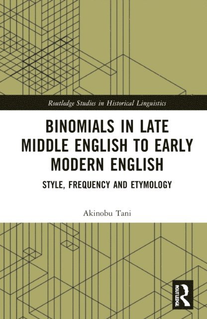Akinobu Tani - Binomials in Late Middle English to Early Modern English, E-bok