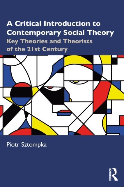Piotr Sztompka - Critical Introduction to Contemporary Social Theory, E-bok