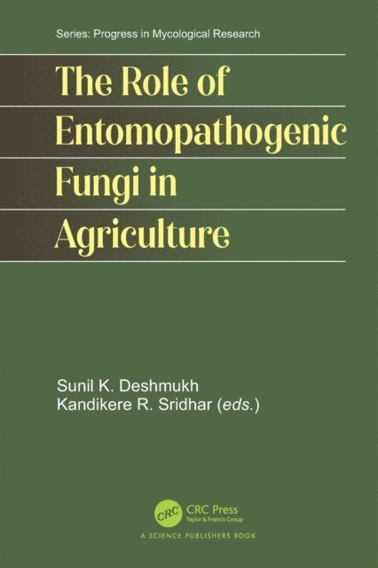 Kandikere Sridhar, Sunil Kumar Deshmukh - Role of Entomopathogenic Fungi in Agriculture, E-bok