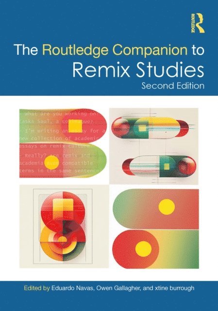 xtine burrough, Owen Gallagher, Eduardo Navas - Routledge Companion to Remix Studies, E-bok