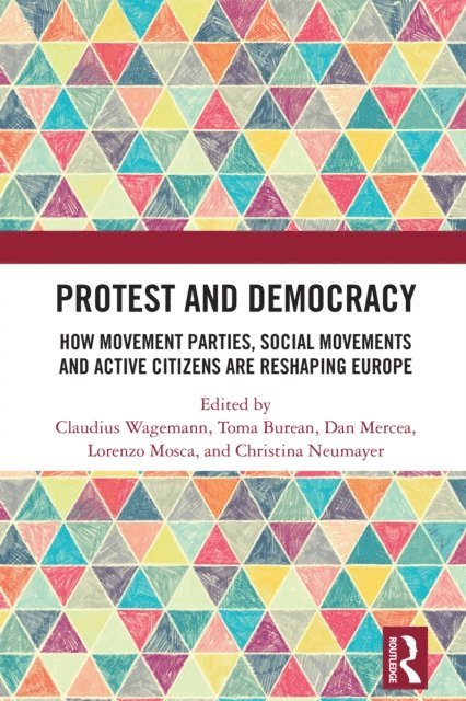 Christina Neumayer, Lorenzo Mosca, Dan Mercea, Toma Burean, Claudius Wagemann - Protest and Democracy, E-bok