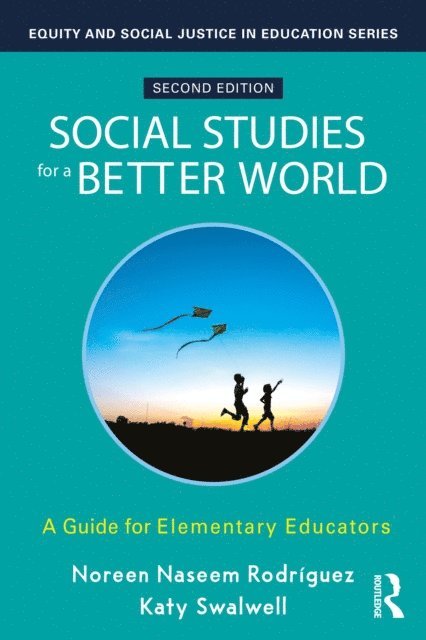 Katy Swalwell, Noreen Naseem Rodriguez - Social Studies for a Better World, E-bok