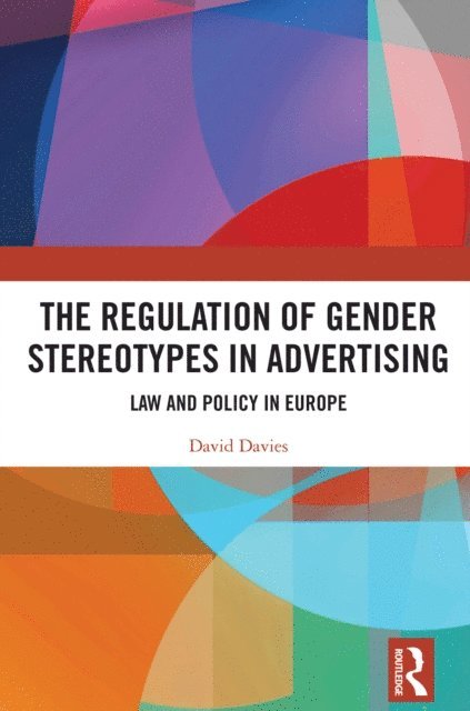 David Davies - Regulation of Gender Stereotypes in Advertising, E-bok