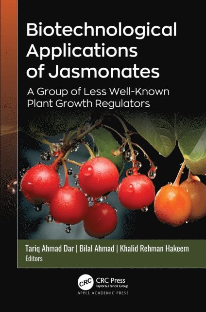 Khalid Rehman Hakeem, Bilal Ahmad, Tariq Ahmad Dar - Biotechnological Applications of Jasmonates, E-bok