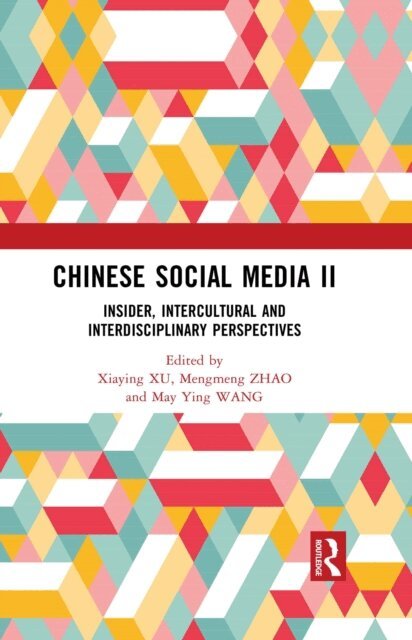 May Ying Wang, Mengmeng Zhao, Xiaying Xu - Chinese Social Media II, E-bok