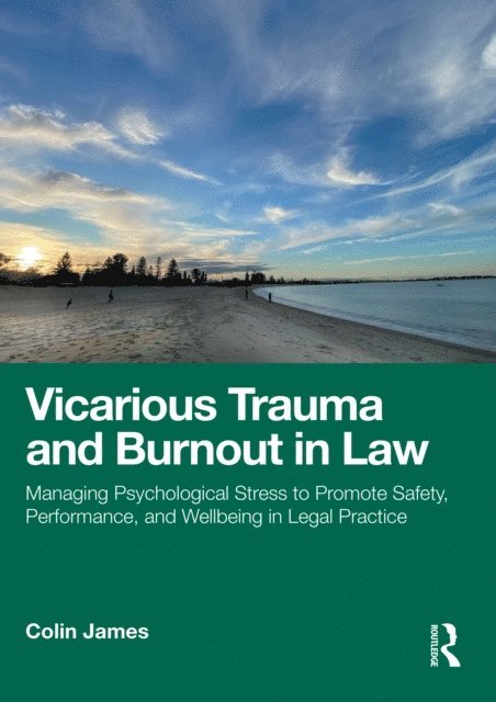 Colin James - Vicarious Trauma and Burnout in Law, E-bok