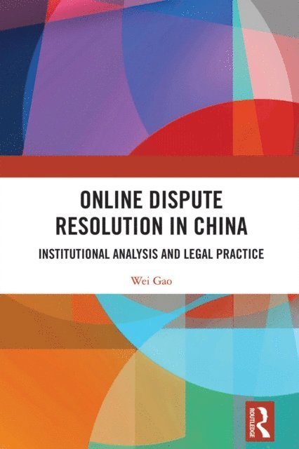 Wei Gao - Online Dispute Resolution in China, E-bok