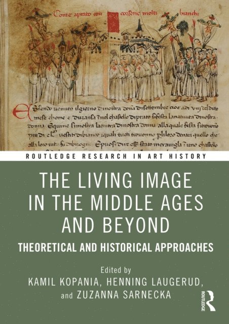 Zuzanna Sarnecka, Henning Laugerud, Kamil Kopania - Living Image in the Middle Ages and Beyond, E-bok