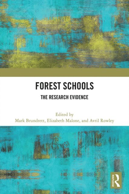 Avril Rowley, Elizabeth Malone, Mark Brundrett - Forest Schools, E-bok