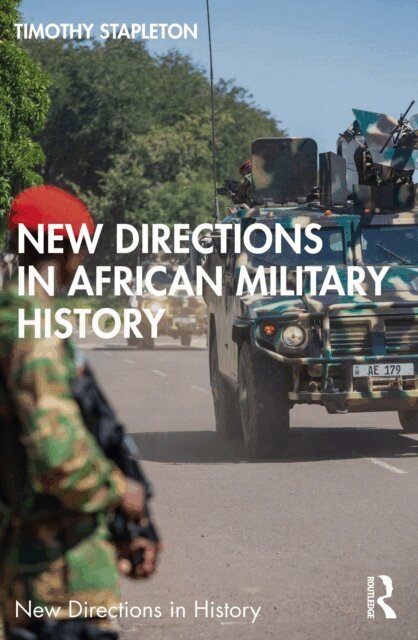 Timothy J. Stapleton - New Directions in African Military History, E-bok