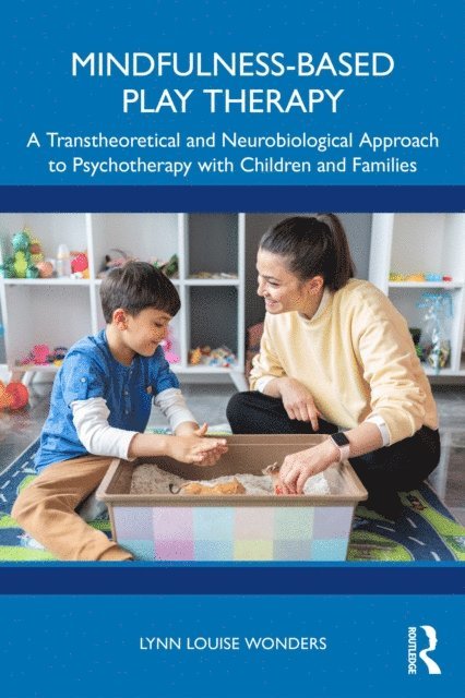 Lynn Louise Wonders - Mindfulness-Based Play Therapy, E-bok