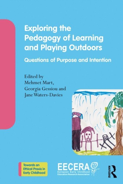 Jane Waters-Davies, Georgia Gessiou, Mehmet Mart - Exploring the Pedagogy of Learning and Playing Outdoors, E-bok