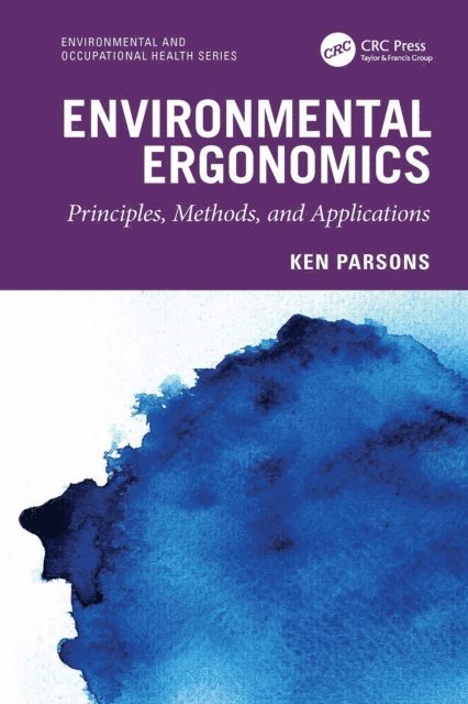 Ken Parsons - Environmental Ergonomics: Principles, Methods, and Applications, E-bok