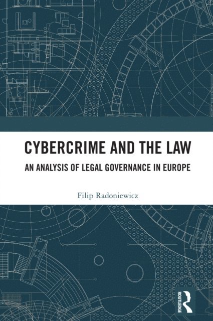 Filip Radoniewicz - Cybercrime and the Law, E-bok