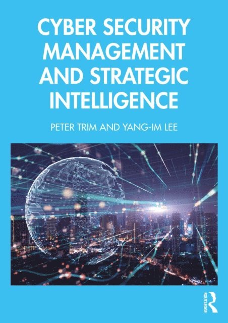 Yang-Im Lee, Peter Trim - Cyber Security Management and Strategic Intelligence, E-bok