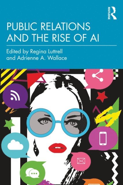 Adrienne A. Wallace, Regina Luttrell - Public Relations and the Rise of AI, E-bok