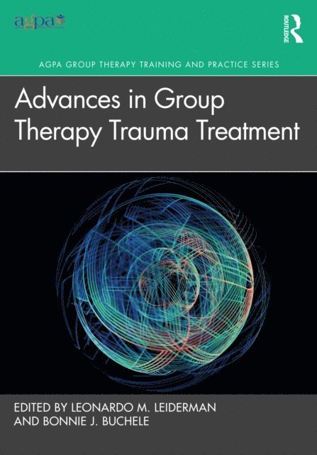Bonnie J. Buchele, Leonardo M. Leiderman - Advances in Group Therapy Trauma Treatment, E-bok