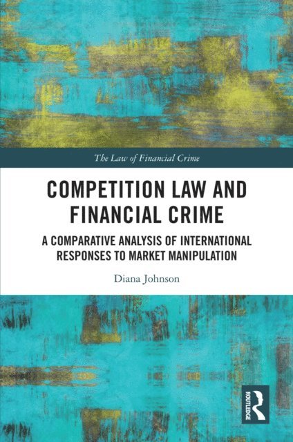 Diana Johnson - Competition Law and Financial Crime, E-bok