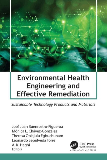 A. K. Haghi, Leonardo Sepulveda Torre, Theresa Obiajulu Egbuchunam, Monica L. Chavez-Gonzalez, Jose Juan Buenrostro-Figueroa - Environmental Health Engineering and Effective Remediation, E-bok
