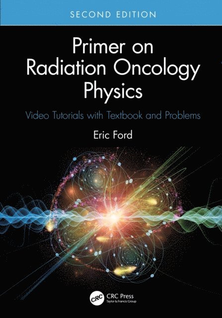 Eric Ford - Primer on Radiation Oncology Physics, E-bok